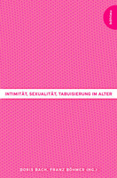 Boehlau Verlag Intimität, Sexualität, Tabuisierung im Alter