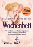 Edition Riedenburg E.U. Wochenbett - Überlebenshandbuch, Tagebuch und Anker für die ersten Wochen nach der Geburt