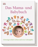Dorling Kindersley Verlag Das Mama- und Babybuch