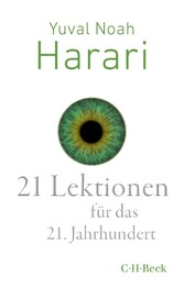 21 Lektionen f&uuml;r das 21. Jahrhundert