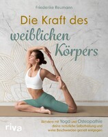 Die Kraft des weiblichen Körpers riva Verlag Die Kraft des weiblichen Körpers