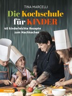 Athesia Tappeiner Verlag Die Kochschule für Kinder