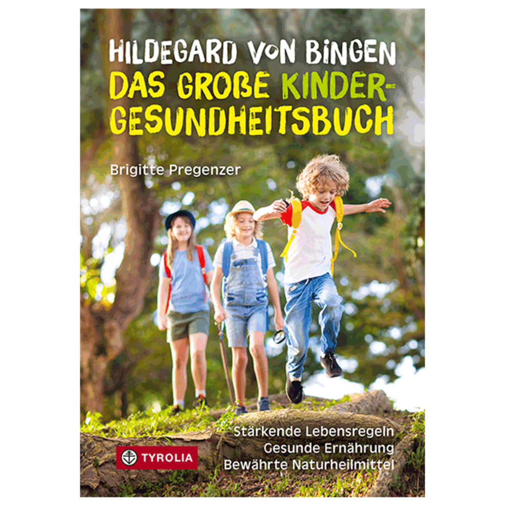 Hildegard von Bingen: Das große Kinder-Gesundheitsbuch