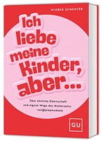 Graefe und Unzer Verlag Ich liebe meine Kinder, aber ...