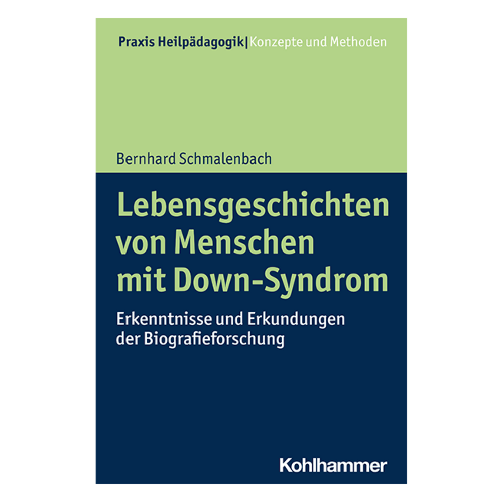 Lebensgeschichten von Menschen mir Down-Syndrom. Erkenntnisse und Erkundungen der Biografieforschung