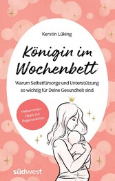 K&ouml;nigin im Wochenbett