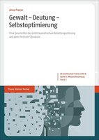 Gewalt - Deutung - Selbstoptimierung