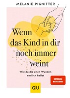 Graefe und Unzer Verlag Wenn das Kind in dir noch immer weint