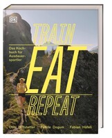 Dorling Kindersley Verlag Train, Eat, Repeat