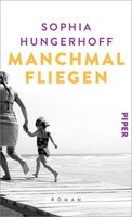 Piper Verlag GmbH Manchmal fliegen