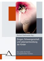 Asanger Verlag GmbH Drogen, Schwangerschaft und Lebensentwicklung der Kinder