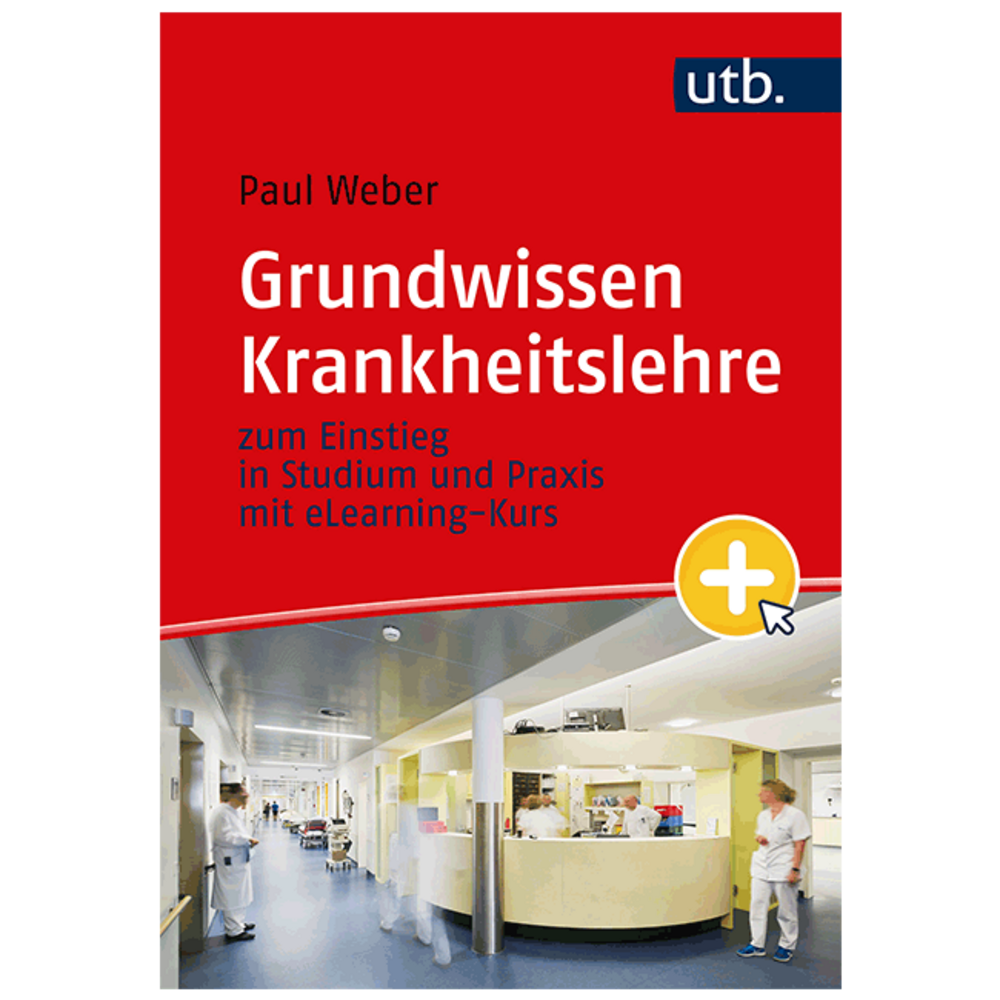 Grundwissen Krankheitslehre zum Einstieg in Studium und Praxis