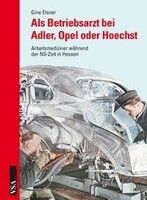 Vsa Verlag Als Betriebsarzt bei Adler, Opel oder Hoechst