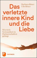 Patmos-Verlag Das verletzte innere Kind und die Liebe