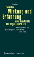 Transcript Verlag Zwischen Wirkung und Erfahrung - eine Geschichte der Psychopharmaka