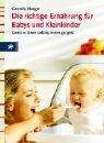 Die richtige Ernährung für Babys und Kleinkinder