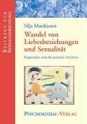 Psychosozial Verlag GbR Wandel von Liebesbeziehungen und Sexualität