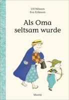 Moritz Verlag-GmbH Als Oma seltsam wurde