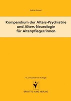 Kompendium der Alters-Psychiatrie und Alters-Neurologie für Altenpfleger/innen