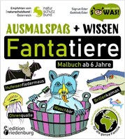 Edition Riedenburg E.U. Ausmalspaß + Wissen: Fantatiere (SOWAS!-Sachbuchreihe)