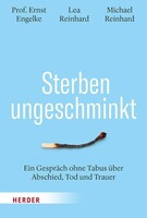Herder Verlag GmbH Sterben ungeschminkt