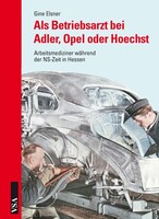 Als Betriebsarzt bei Adler, Opel oder Hoechst