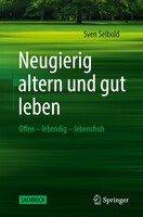 Neugierig altern und gut leben