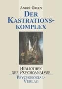 Psychosozial Verlag GbR Der Kastrationskomplex