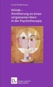 Klett-Cotta Verlag Würde - Annäherungen an einen vergessenen Wert in der Psychotherapie