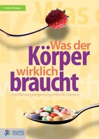 Goldegg Verlag GmbH Was der Körper wirklich braucht