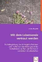 VDM Verlag Dr. Müller e.K. Mit dem Lebensende vertraut werden.