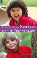 Freies Geistesleben GmbH Spielen macht Kinder stark