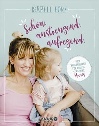 SCH&Ouml;N, ANSTRENGEND, AUFREGEND.