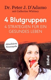4 Blutgruppen - 4 Strategien f&uuml;r ein gesundes Leben