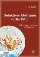 Herder Verlag GmbH Selektiver Mutismus in der Kita