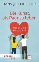 Herder Verlag GmbH Die Kunst, als Paar zu leben