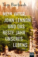 Kiepenheuer & Witsch GmbH Mein Vater, John Lennon und das beste Jahr unseres Lebens