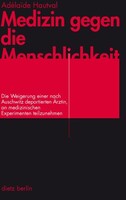 Dietz Verlag Berlin GmbH Medizin gegen die Menschlichkeit
