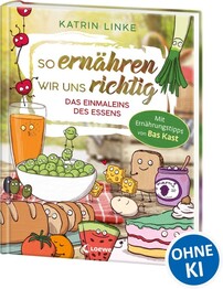 So ern&auml;hren wir uns richtig - Das Einmaleins des Essens