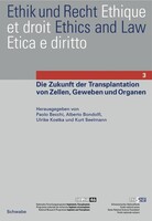 Schwabe Verlag Basel Die Zukunft der Transplantation von Zellen, Geweben und Organen