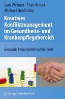 Springer Vienna Kreatives Konfliktmanagement im Gesundheits- und Krankenpflegebereich
