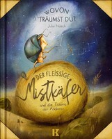 Kindermann Verlag Der fleißige Mistkäfer und die Träume der Anderen