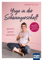 Mankau Verlag Yoga in der Schwangerschaft. Gestärkt - geliebt - geschützt