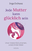 Jede Mutter kann glücklich sein