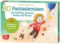 30 Fantasiereisen f&uuml;r Fr&uuml;hling, Sommer, Herbst und Winter.