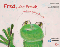 Rieder, Susanna Verlag Fred, der Frosch, und eine Schule für alle