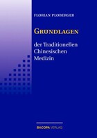 BACOPA Verlag Die Grundlagen der Traditionellen Chinesischen Medizin