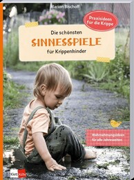 Die sch&ouml;nsten Sinnesspiele f&uuml;r Krippenkinder