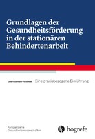 Hogrefe AG Grundlagen der Gesundheitsförderung in der stationären Behindertenarbeit