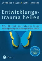 Kösel-Verlag Entwicklungstrauma heilen